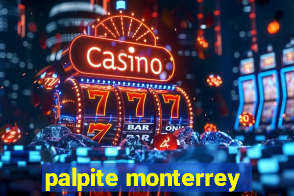 palpite monterrey